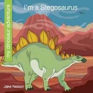 I'm a Stegosaurus de Jake Nelson