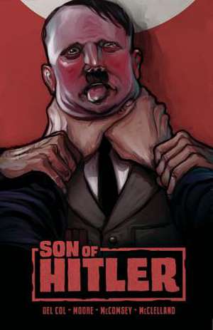 Son of Hitler de Anthony Del Col