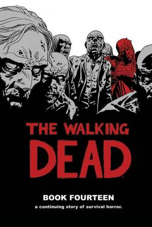 The Walking Dead Book 14 de Robert Kirkman