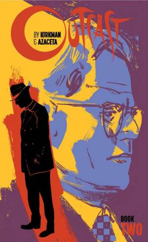 Outcast by Kirkman & Azaceta Book 2 de Robert Kirkman