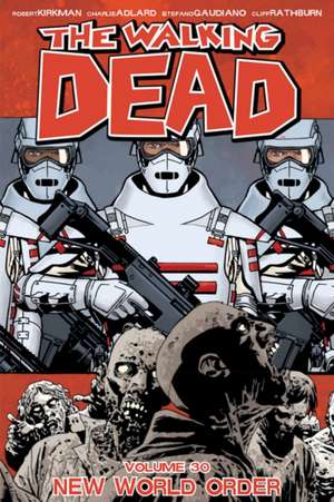 The Walking Dead Volume 30: New World Order de Robert Kirkman