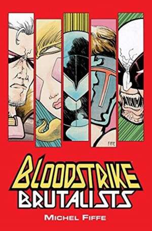 Bloodstrike: Brutalists de Gilbert Hernandez