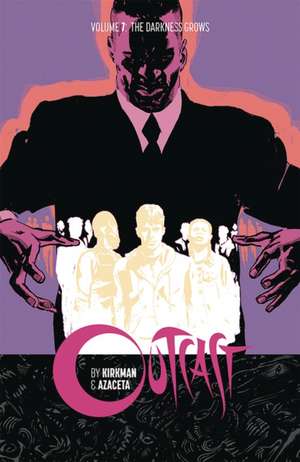 Outcast by Kirkman & Azaceta Volume 7 de Robert Kirkman