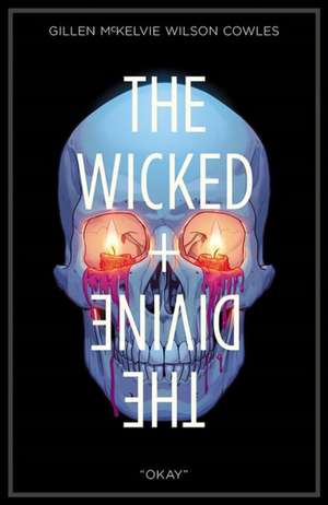 Wicked + the Divine Volume 9: Okay de Kieron Gillen