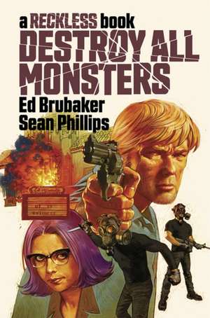 Destroy All Monsters: A Reckless Book de Ed Brubaker