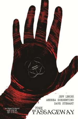 Bone Orchard Mythos: The Passageway de Jeff Lemire