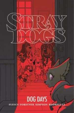 Stray Dogs: Dog Days de Tony Fleecs