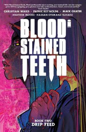 Blood Stained Teeth, Volume 2: Drip Feed de Christian Ward