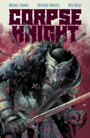 Corpse Knight Vol. 1 de Michael Chaves