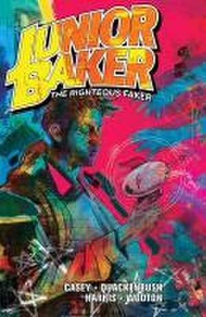 Junior Baker the Righteous Faker de Joe Casey