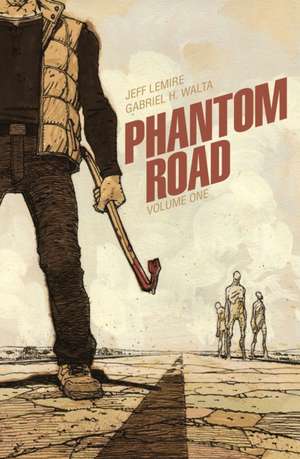 Phantom Road Volume 1 de Jeff Lemire