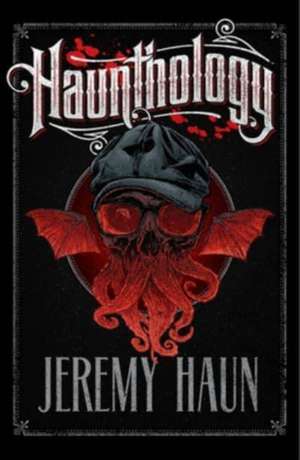 Haunthology de Jeremy Haun