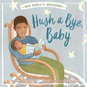 Hush a Bye, Baby de Alyssa Satin Capucilli