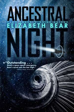 Ancestral Night de Elizabeth Bear