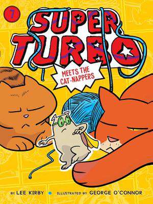 Super Turbo Meets the Cat-Nappers de Lee Kirby