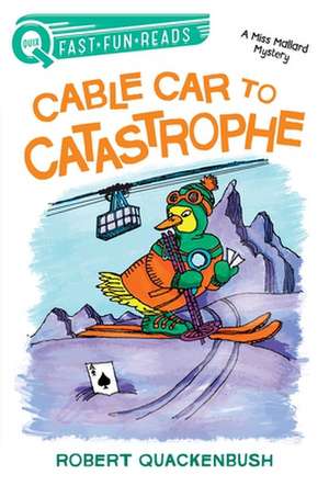 Cable Car to Catastrophe de Robert Quackenbush