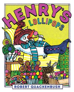 Henry's Lollipops de Robert Quackenbush