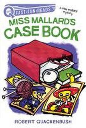 Miss Mallard's Case Book: A Quix Book de Robert Quackenbush