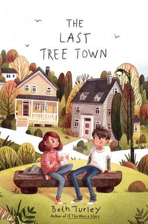 The Last Tree Town de Beth Turley