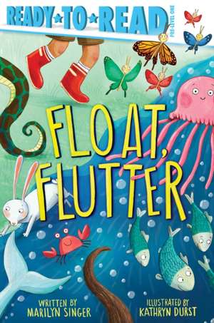 Float, Flutter: Ready-To-Read Pre-Level 1 de Marilyn Singer