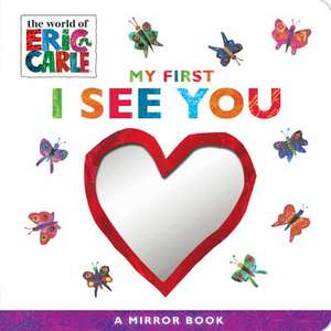 My First I See You: A Mirror Book de Eric Carle