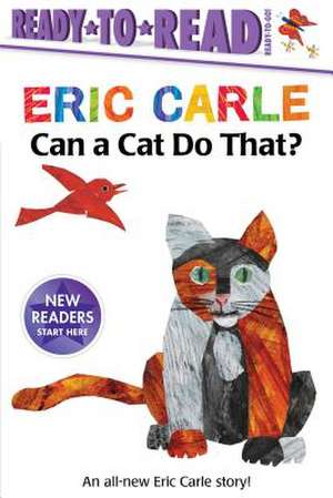 Can a Cat Do That? de Eric Carle