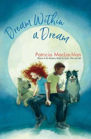 Dream Within a Dream de Patricia MacLachlan