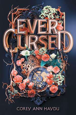 Ever Cursed de Corey Ann Haydu