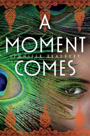 A Moment Comes de Jennifer Bradbury