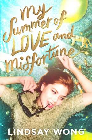 My Summer of Love and Misfortune de Lindsay Wong