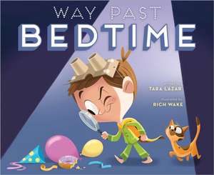 Way Past Bedtime de Tara Lazar