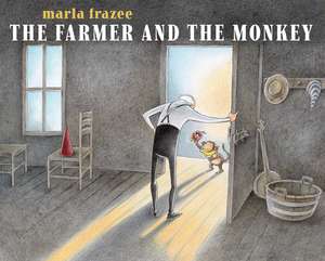 The Farmer and the Monkey de Marla Frazee