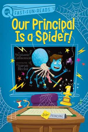 Our Principal Is a Spider! de Stephanie Calmenson