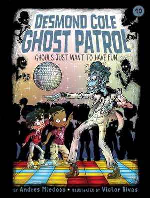 Ghouls Just Want to Have Fun de Andres Miedoso