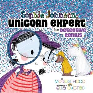 Sophie Johnson, Unicorn Expert, Is a Detective Genius de Morag Hood