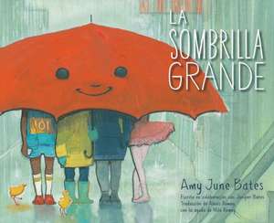 La Sombrilla Grande (the Big Umbrella) de Amy June Bates