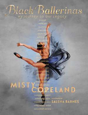 Black Ballerinas: My Journey to Our Legacy de Misty Copeland