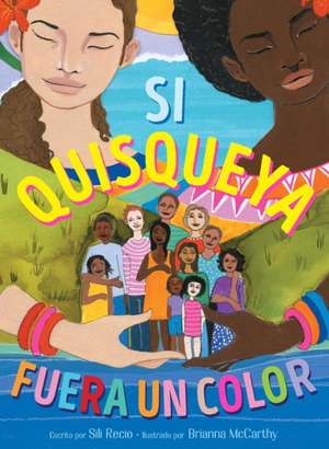 Si Quisqueya Fuera Un Color (If Dominican Were a Color) de Sili Recio