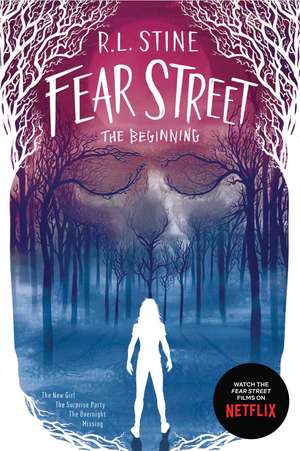 Fear Street The Beginning: The New Girl; The Surprise Party; The Overnight; Missing de R. L. Stine