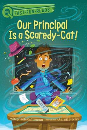 Our Principal Is a Scaredy-Cat! de Stephanie Calmenson