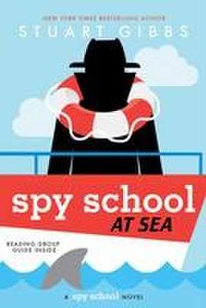 Spy School at Sea de Stuart Gibbs