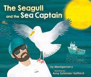 The Seagull and the Sea Captain de Sy Montgomery