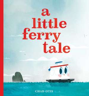 A Little Ferry Tale de Chad Otis