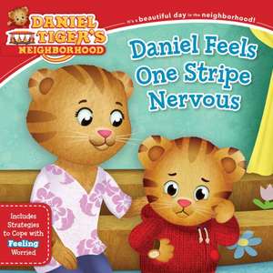 Daniel Feels One Stripe Nervous: Includes Strategies to Cope with Feeling Worried de Alexandra Cassel Schwartz