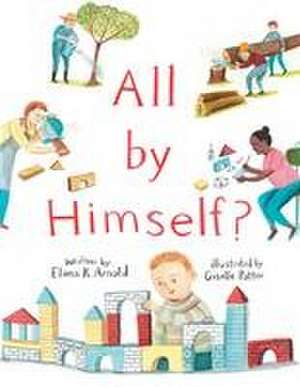 All by Himself? de Elana K. Arnold