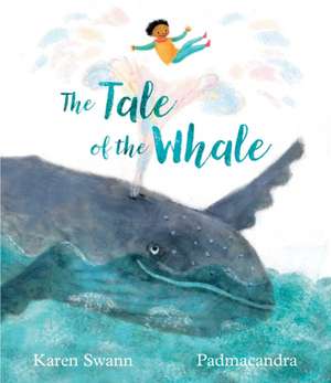 The Tale of the Whale de Karen Swann