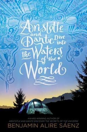 Aristotle and Dante Dive into the Waters of the World de Benjamin Alire Sáenz