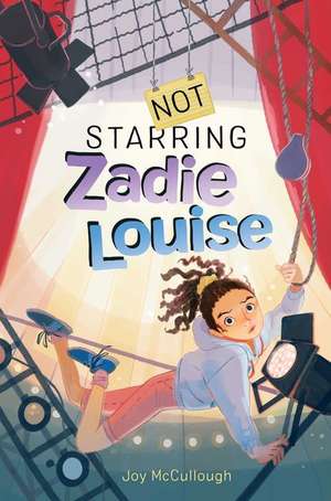 Not Starring Zadie Louise de Joy McCullough