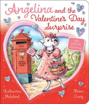 Angelina and the Valentine's Day Surprise de Katharine Holabird