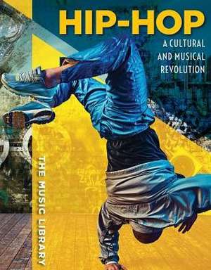 Hip-Hop: A Cultural and Musical Revolution de Vanessa Oswald